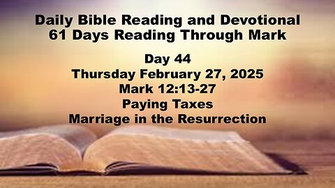 Daily Bible Reading and Devotional: 61 Days reading through Mark 02-27-2025