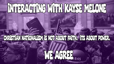 Interacting with Kayse Melone's Show on Christian Nationalism and POWER