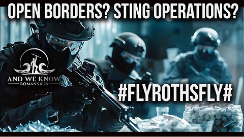 And We Know 5.8.25: "FLYROTHSFLY, Cartels! On The Run, Sting Operations, Quick Trials"