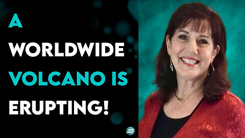 A Worldwide Volcano is Erupting! - Donna Rigney