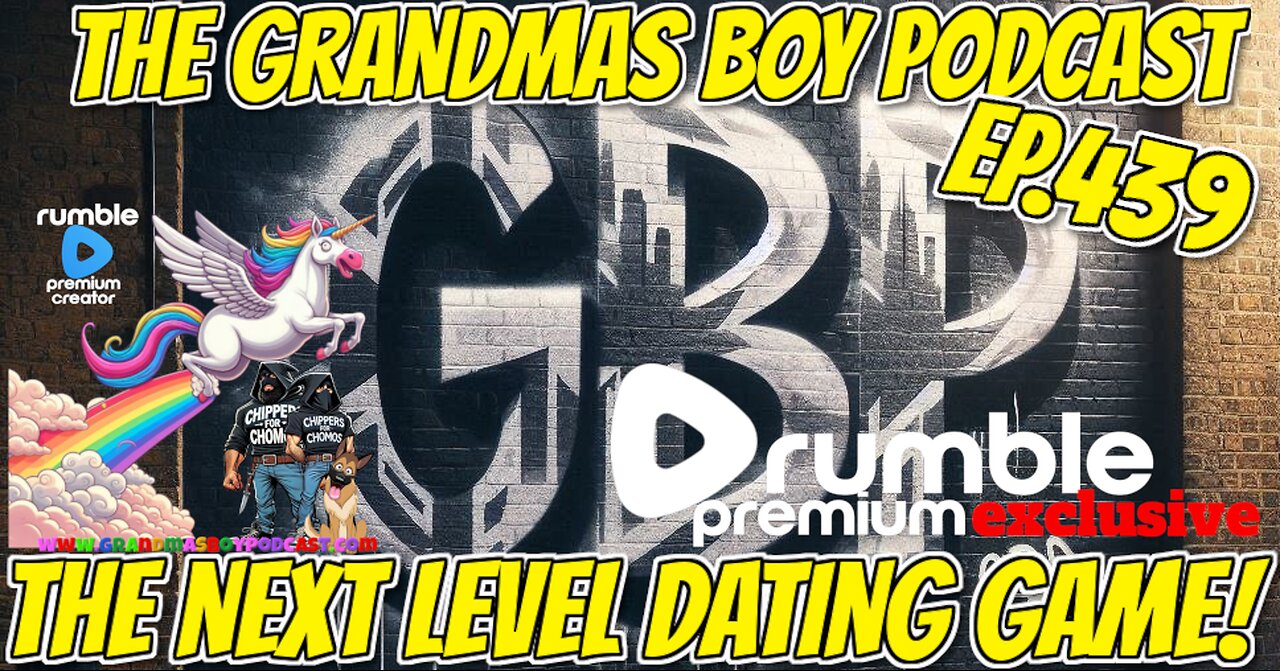 The Grandmas Boy Podcast EP.439-THE NEXT LEVEL DATING GAME!