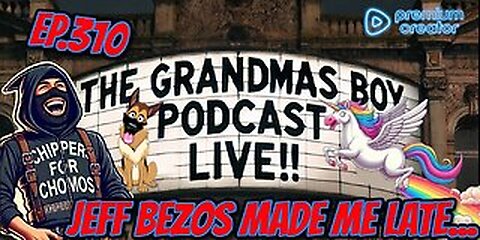 The Grandmas Boy Podcast EP.310-JEFF BEZOS MADE ME LATE!