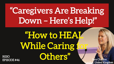 Caring for the Carer: Heal, Thrive & Support Better | Sara Challice’s Powerful Tips for Caregivers"
