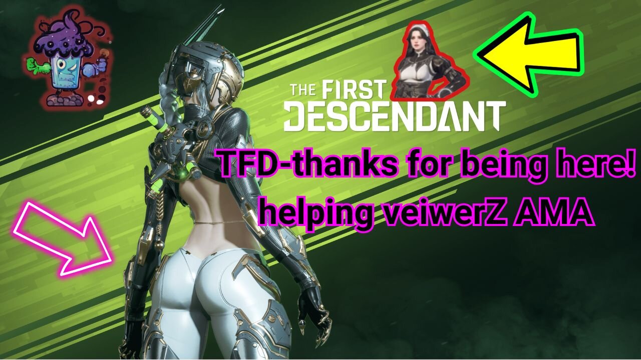 TFD-thanks for being here! helping veiwerZ AMA