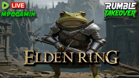 🔴LIVE - Elden Ring - Is the Gaming Industry Dying? - #RumbleTakeover