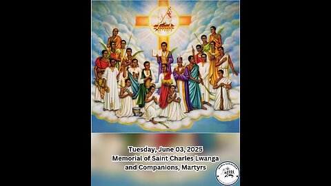Tuesday, June 03, 2025 Memorial of Saint Charles Lwanga and Companions, Martyrs #faith #readings