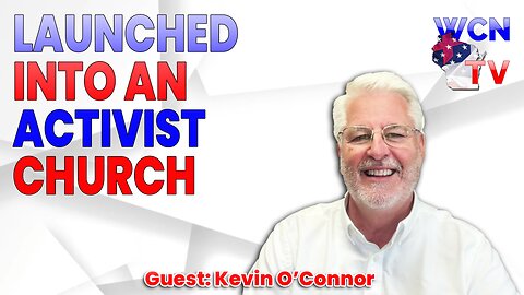 6-10-2025 | Guest: "Kevin O'Connor" Topic: "Launched Into An Activist Church"
