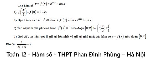 THPT Phan Đình Phùng – Hà Nội: Cho hàm số y=f(x)=e^(cosx) - cosx - Đúng/Sai - Hàm số