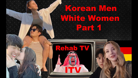 Korean Men and White Women Part1 - FACEandLMS, Incel TV debunked
