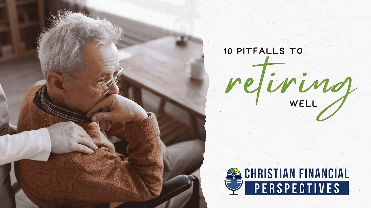 123 - 10 PITFALLS TO RETIRING WELL - Don't Make These Mistakes