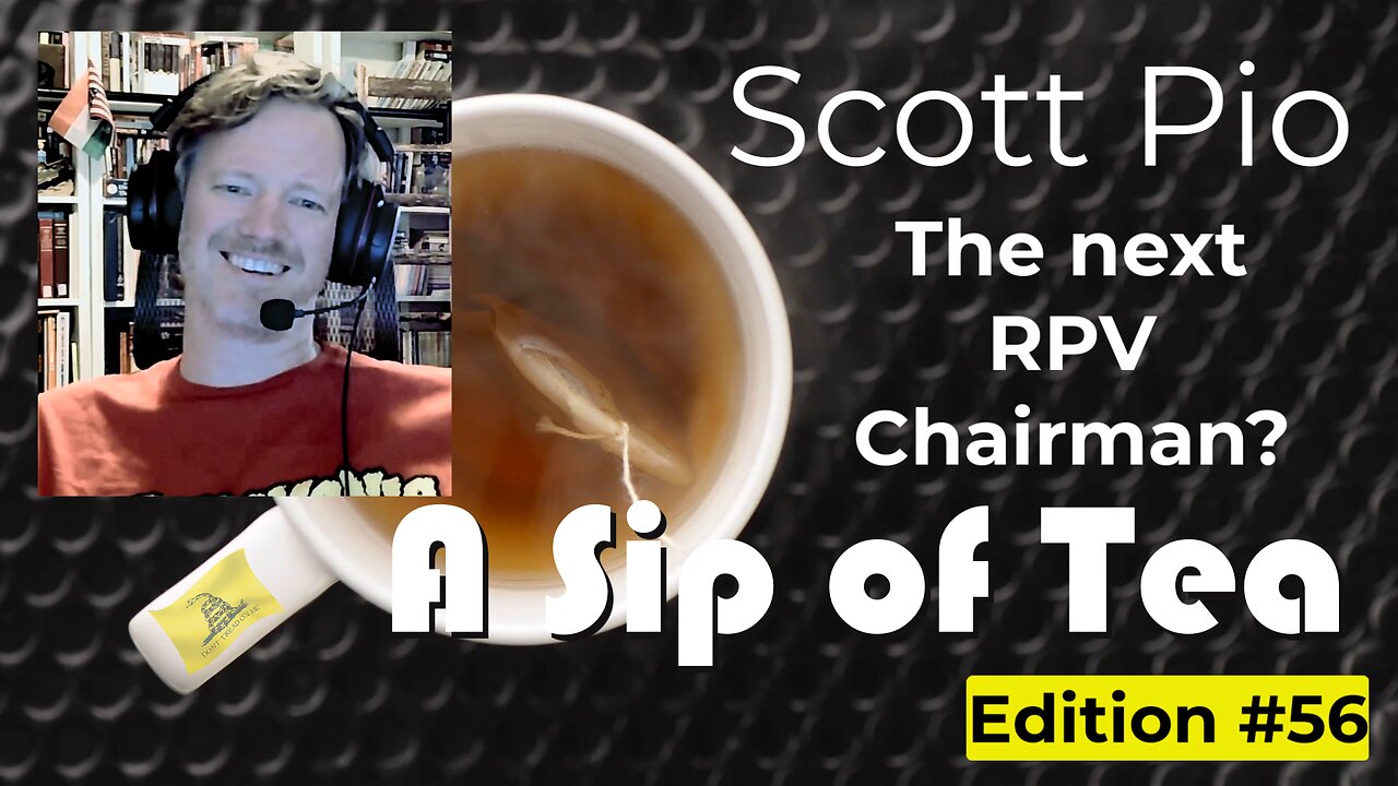 SIP of Tea #56: Scott Pio - The next RPV Chairman?