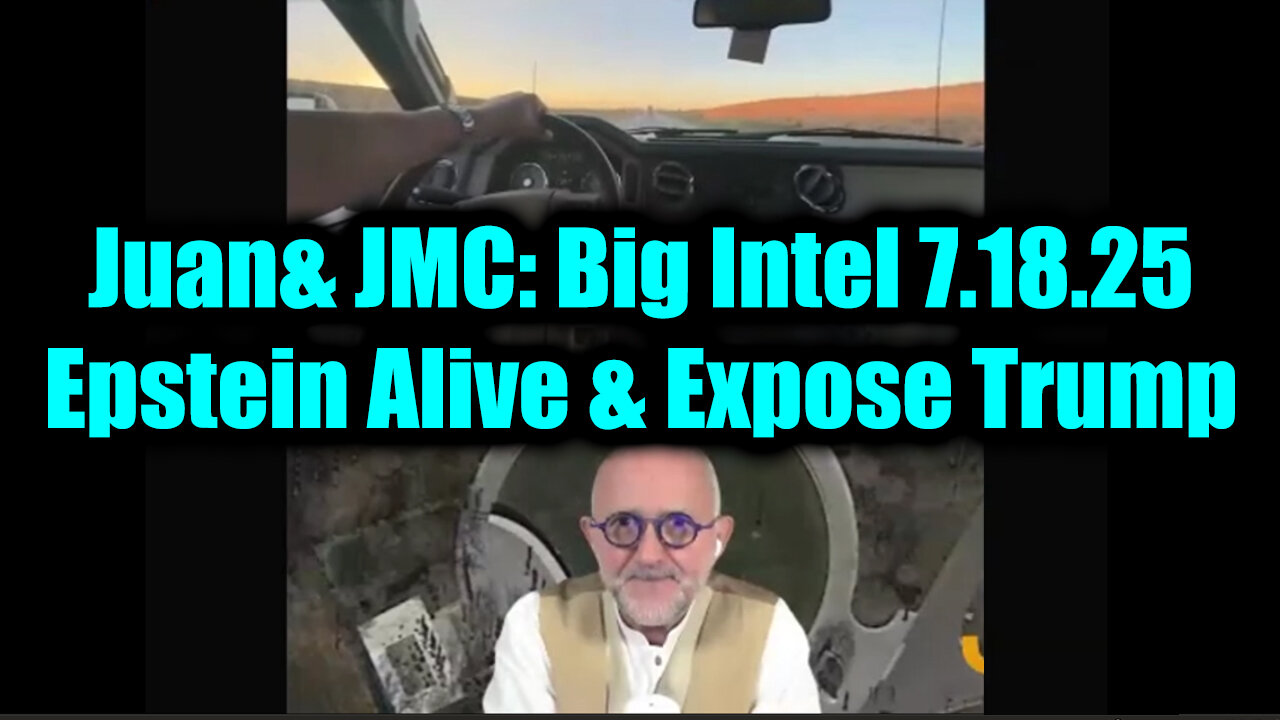 JUAN. JMC. Epstein Alive & Expose Trump. 7-18-25-AT-1PM-CST-35a-EST #TRUTH