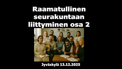 Raamatullinen seurakuntaan liittyminen osa 2