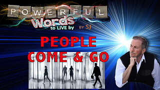 PEOPLE COME AND GO