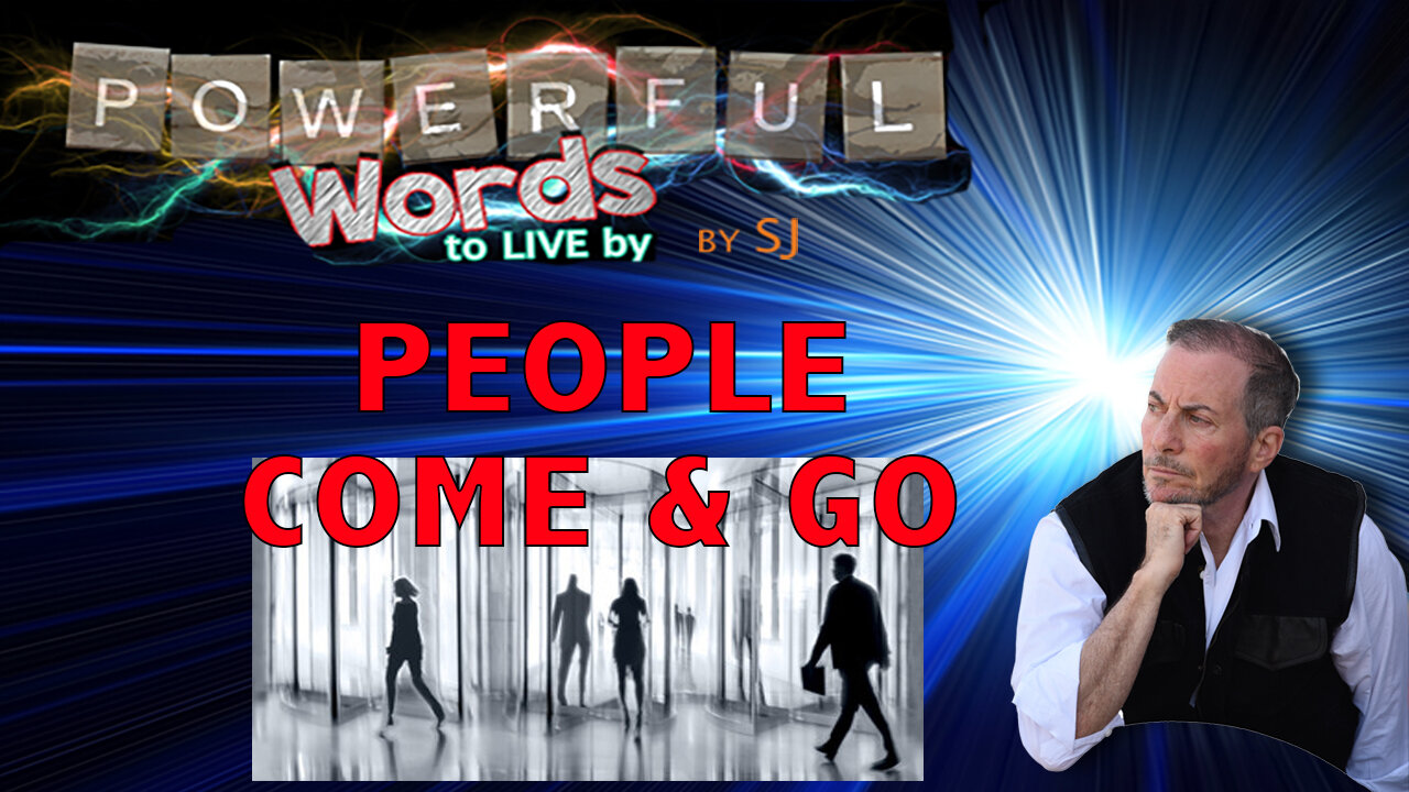 PEOPLE COME AND GO