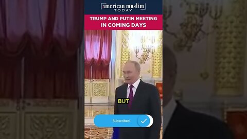 Trump and Putin meeting in coming days
