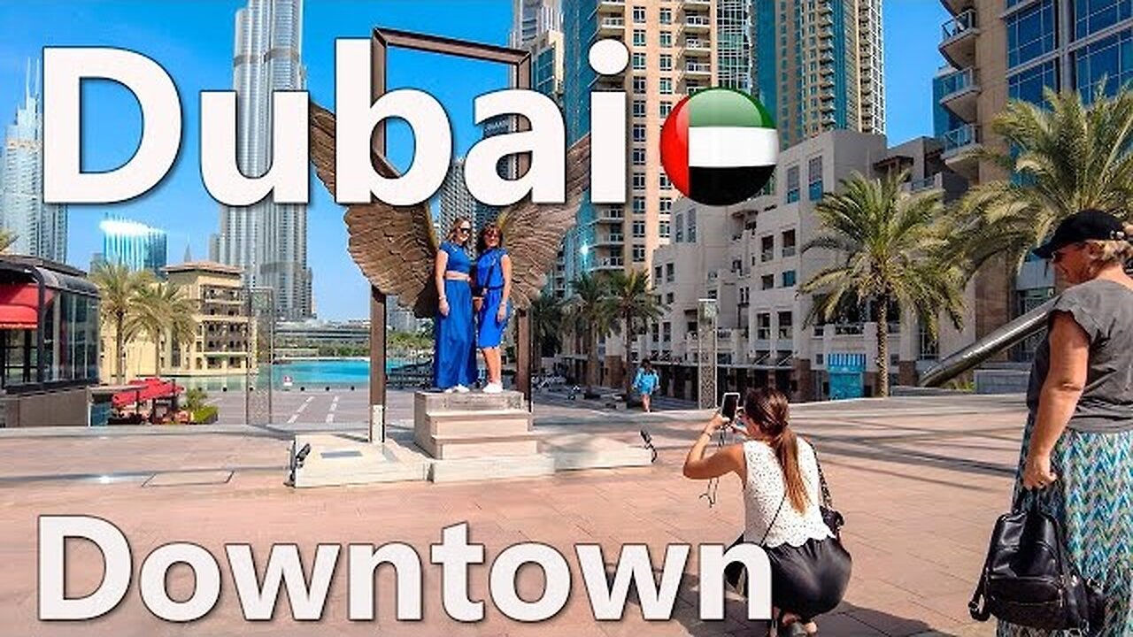 DOWNTOWN DUBAI WALKING