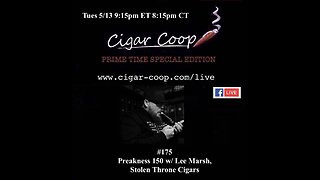 Prime Time Special Edition 175: Preakness 150 w/ Lee Marsh, Stolen Throne Cigars