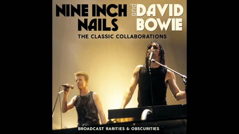 Nine Inch Nails David Bowie - The Classic Collaborations Radio Broadcast 1995