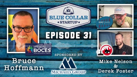 Blue Collar StartUp - Episode 31: Bruce Hoffmann (WSWHE BOCES)
