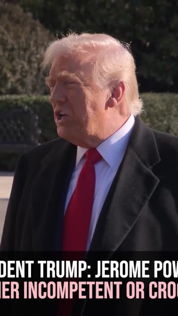President Trump: Jerome Powell Is Either Incompetent or Crooked