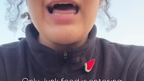 Only Junk food is entering Gaza and limited fresh food