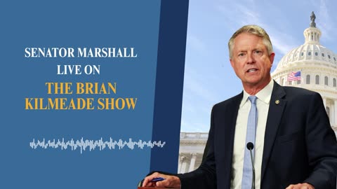 Sen. Roger Marshall on The Brian Kilmeade
