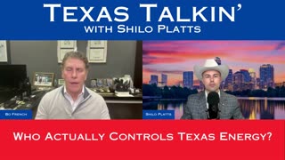 Texas Talkin' Ep 102 Who Actually Controls Texas Energy?