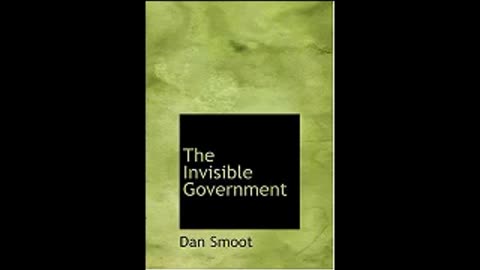 The Invisible Government by Dan Smoot (Full Audiobook)