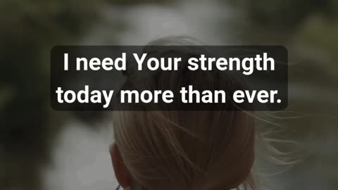 A Powerful Prayer For Strength When You Feel Overwhelmed.