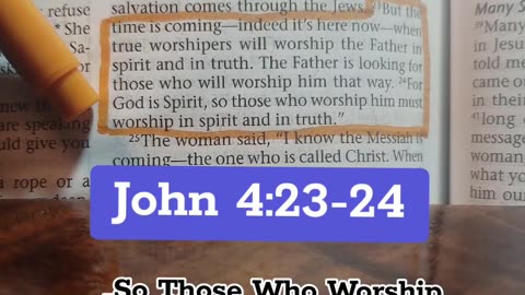 John 4:23-24 NLT