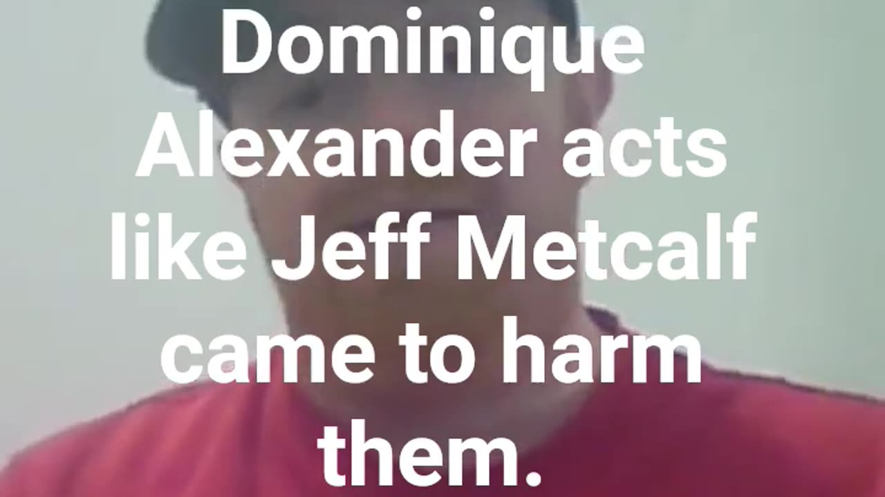 He's treating Jeff Metcalf like a threat.