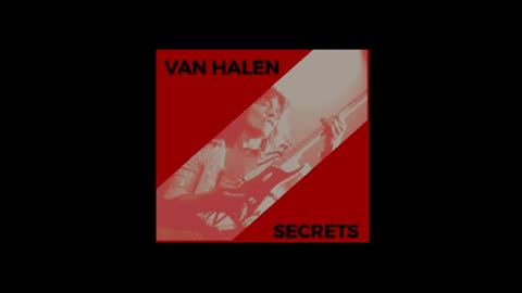 Van Halen - Secrets - Extended Studio Outtake 1982 DLR VOCAL VERSION