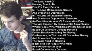 Why The Basic Need Of Housing Should Be Free For Every Person In The Land Of Slavery And Oppression