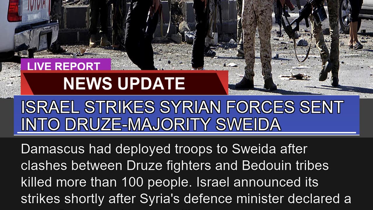 Israel Strikes Syrian Forces Sent Into Druzemajor
