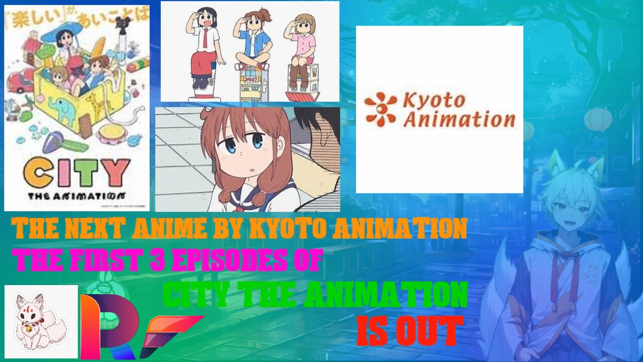 the next anime by kyoto animation the first 3 episodes of city the animation is out