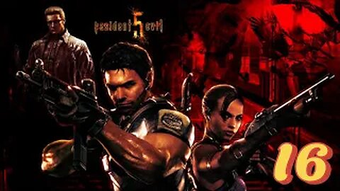 Resident Evil 5 Gold Edition Part 16 W/ Foolish Fern