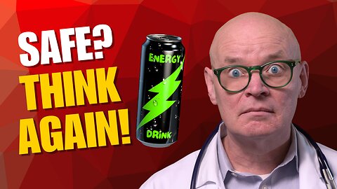 Think Energy Drinks Are Safe? Think Again