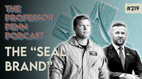 Military Politicians | THE "SEAL BRAND" w/ Professor Penn | EP219