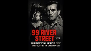 “99 River Street” (1953) – Noir Masterpiece with John Payne Murder, Betrayal & Redemption!