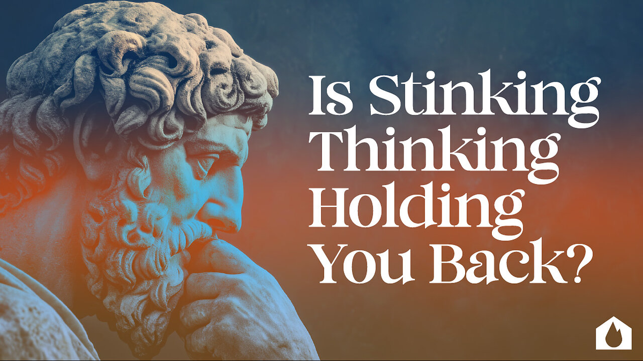 Is Stinking Thinking Holding You Back? - Part 3 | Online Church