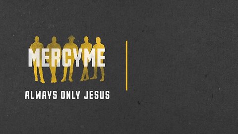 MercyMe - Always Only Jesus (Official Lyric Video)