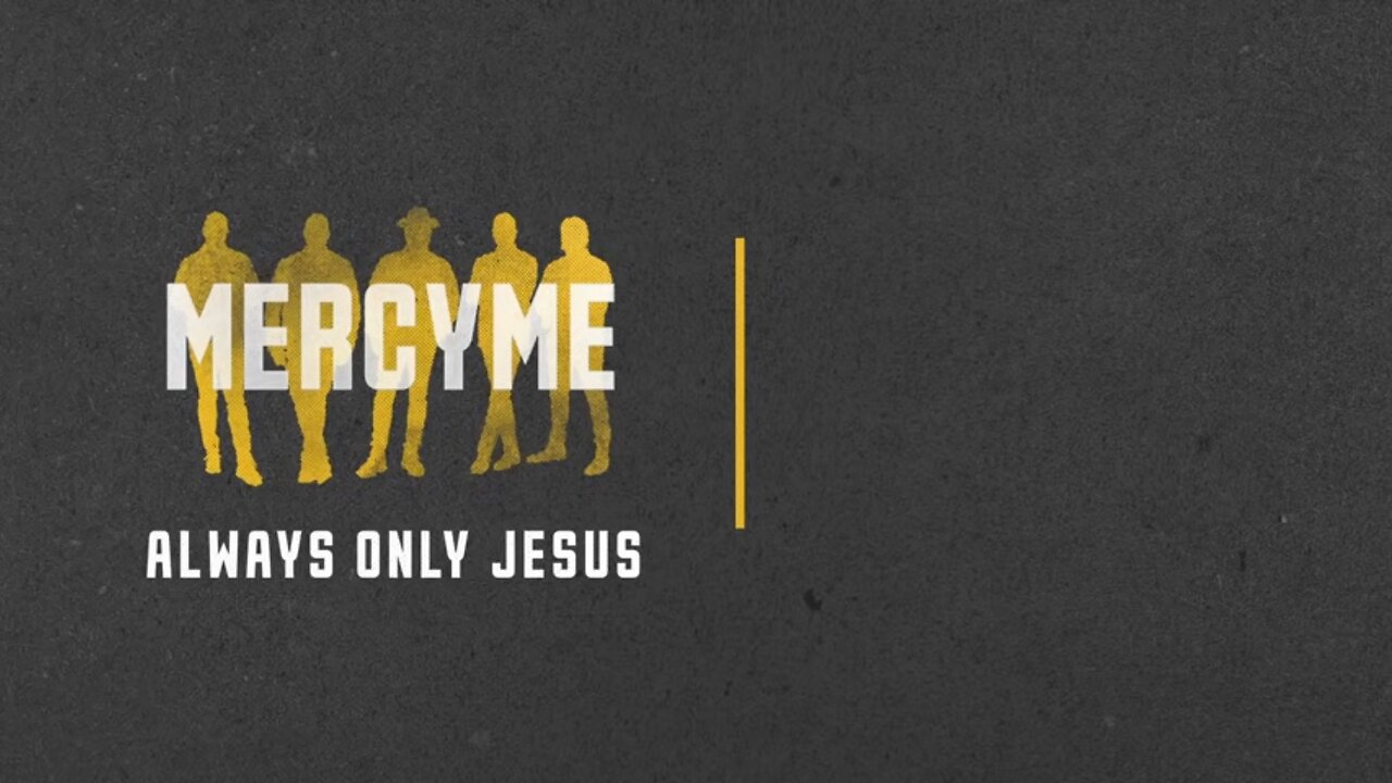 MercyMe - Always Only Jesus (Official Lyric Video)
