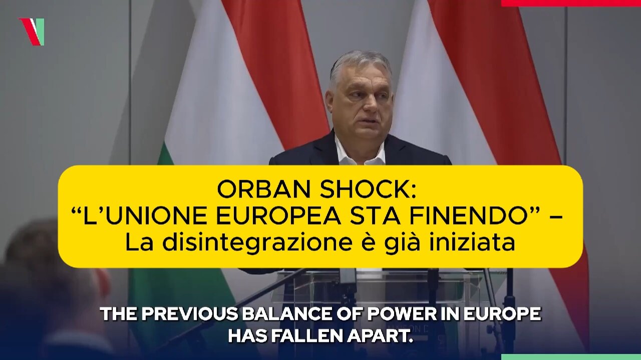 ORBAN SHOCK: “L’UNIONE EUROPEA STA FINENDO” – La disintegrazione è già iniziata