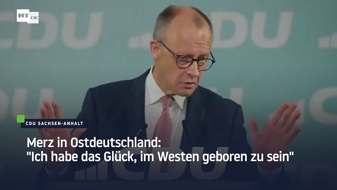 Merz in Ostdeutschland: "Ich habe das Glück, im Westen geboren zu sein"