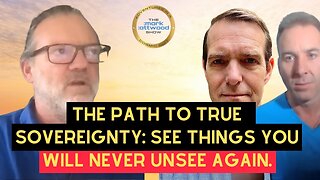 The Path to TRUE Sovereignty: See Things You Will NEVER Unsee Again - 16th Sept 2025
