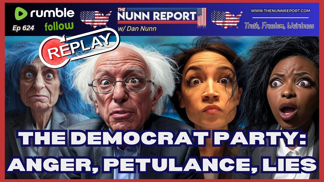 [Ep 624 - REPLAY] Todays Democrat Party: Anger, Petulance, & Lies | DOGE, Musk, & Tesla