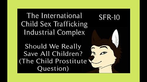 Should We Really Save All Children? (The Child Prostitute Question) - Short-Form Rant #10!