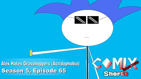 Alex Hates Grasshoppers (Acridophobia) 4K REMASTER