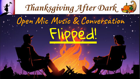 Thanksgiving After Dark #104 - Flipped!